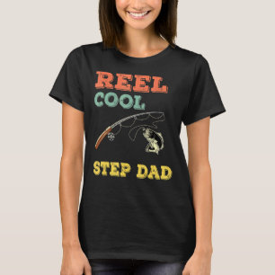 Reel Cool Fish Step Dad Bass Fishing Stepdad Fishe T-Shirt
