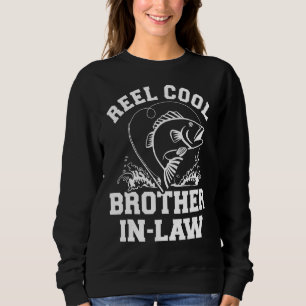 Reel Cool Fishing Brother In Law From Sister In La Sweatshirt