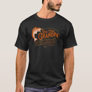Reel Cool Grandpa Man The Myth The Legend Grandpa T-Shirt