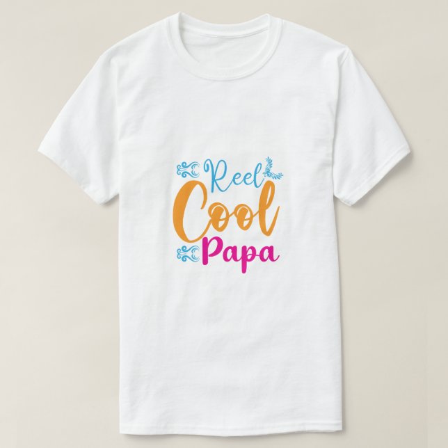Reel Cool Papa T-Shirt (Design Front)