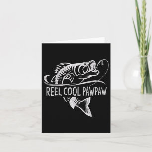 Reel Cool Pawpaw Fishing Gifts Pawpaw Father's Day Card