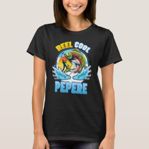 Reel Cool Pepere Fishing Dad Father Day  Papa Dadd T-Shirt