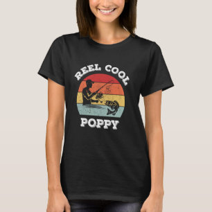 Reel Cool Poppy Vintage Retro Fishing Dad Fisherma T-Shirt