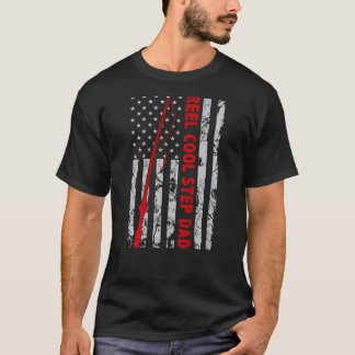 Reel Cool Step Dad Fishing American Flag gift for T-Shirt