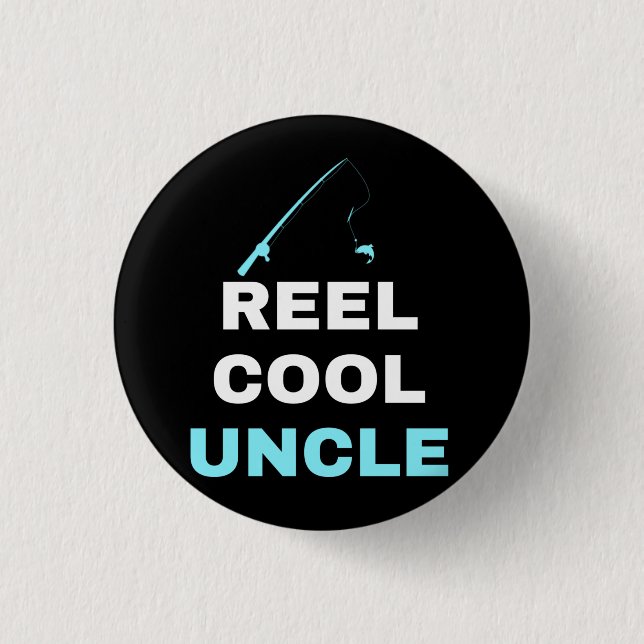 Reel cool uncle 3 cm round badge (Front)