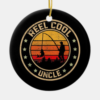 Reel Cool Uncle Fisherman Father Day Fishing Ceramic Ornament