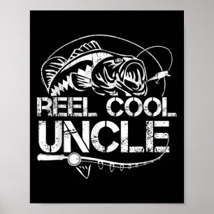 Reel Cool Uncle Fishing Daddy Fathers Day Dad For Poster