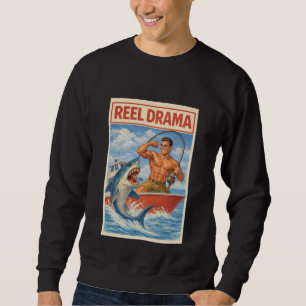 Reel Drama Shark Fisherman   Funny Retro Boating Sweatshirt