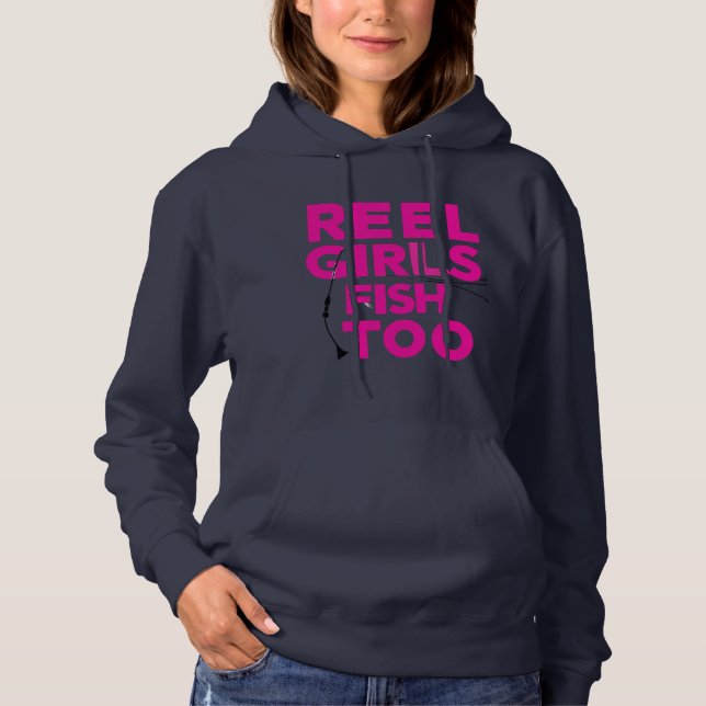 Reel Girls Fish Too – Women’s Hoodie (Front)