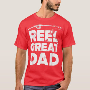 Reel Great Dad Funny Fathers Day Fishing  T-Shirt