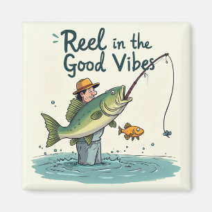 Reel in the Good Vibes Magnet