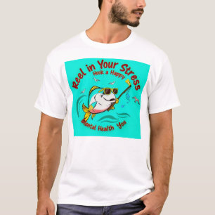 Reel in Your Stress T-Shirt