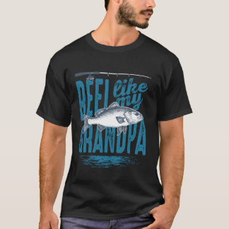 Reel Like My Grandpa Fisherman Grandfather to Gran T-Shirt