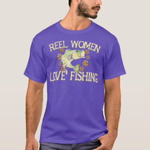 Reel women love fishing T-Shirt