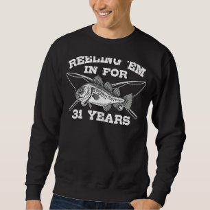 Reeling 'Em In For 31 Years Birthday 31st Bday Cel Sweatshirt