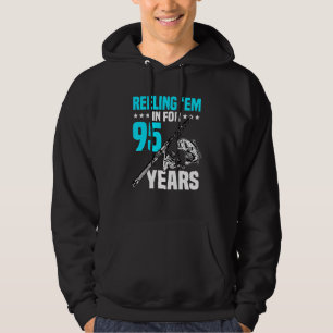 Reeling 'em In For 95 Years Birthday 95th Bday Cel Hoodie