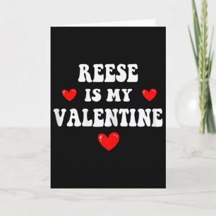 Reese Is My Valentine Personalised Custom Reese Card