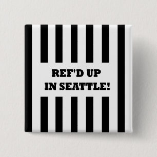 Ref'd Up In Seattle with Replacement Referees 15 Cm Square Badge