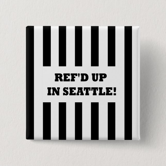 Ref'd Up In Seattle with Replacement Referees 15 Cm Square Badge (Front)