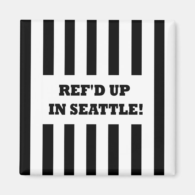 Ref'd Up In Seattle with Replacement Referees Magnet (Front)