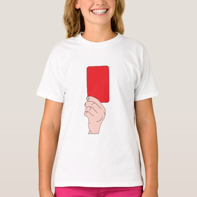 Referee Showing A Red Card Girls T-Shirt (Front)