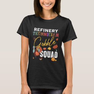 Refinery Technician Gobble Squad Thanksgiving Matc T-Shirt