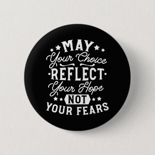 Reflect Hope Not Fear – Motivational Choice Quote 6 Cm Round Badge