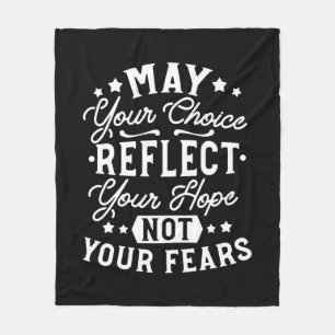 Reflect Hope Not Fear – Motivational Choice Quote Fleece Blanket