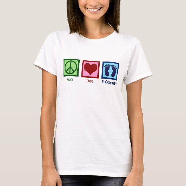 Reflexologist Peace Love Reflexology Foot Masseuse T-Shirt (Front)