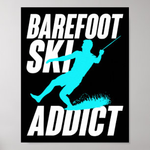 Refoot Ski Addict Humorous Refooter Water Sport Poster