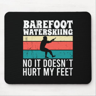 Refoot Water Skiing No It Doesn't Pain My Feet  Mouse Pad