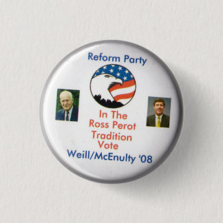 Reform Party Ted Weill Frank McEnulty 2008 3 Cm Round Badge