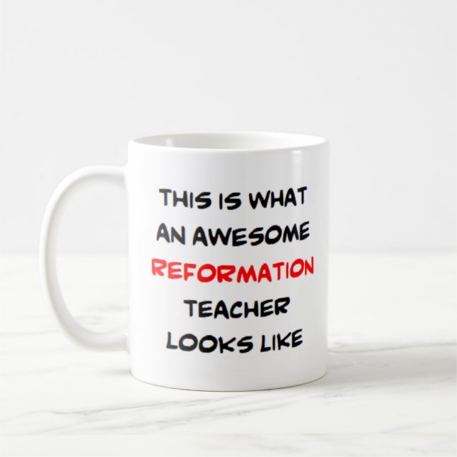 reformation teacher, awesome coffee mug (Left)