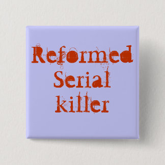 ReformedSerialkiller 15 Cm Square Badge