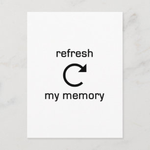 Refresh my Memory (black text) Postcard