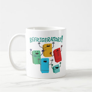 Refrigerators! Coffee Mug