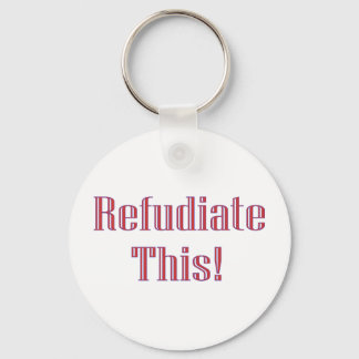 Refudiate This! Key Ring