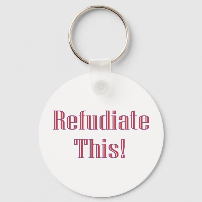 Refudiate This! Key Ring (Front)
