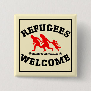 Refugees Welcome Bring Your Families 15 Cm Square Badge