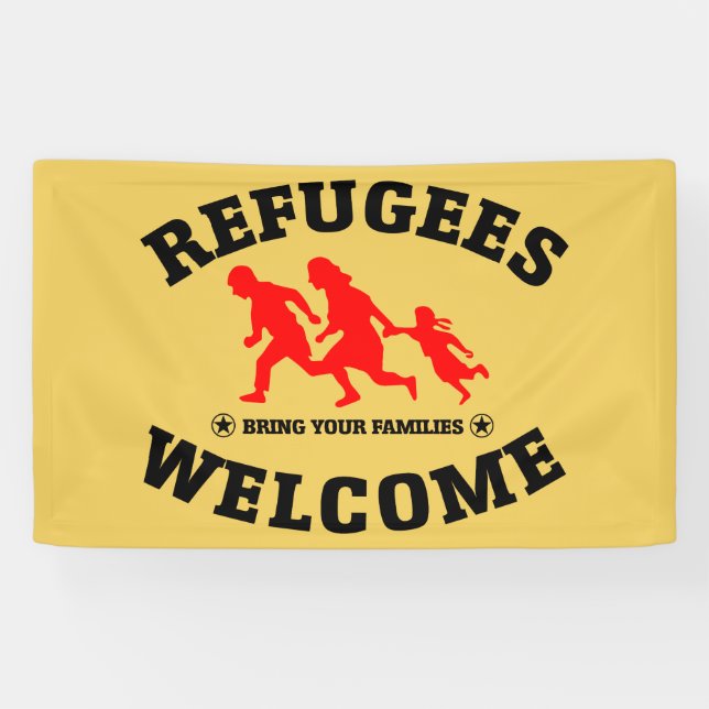 Refugees Welcome Bring Your Families Banner (Horizontal)