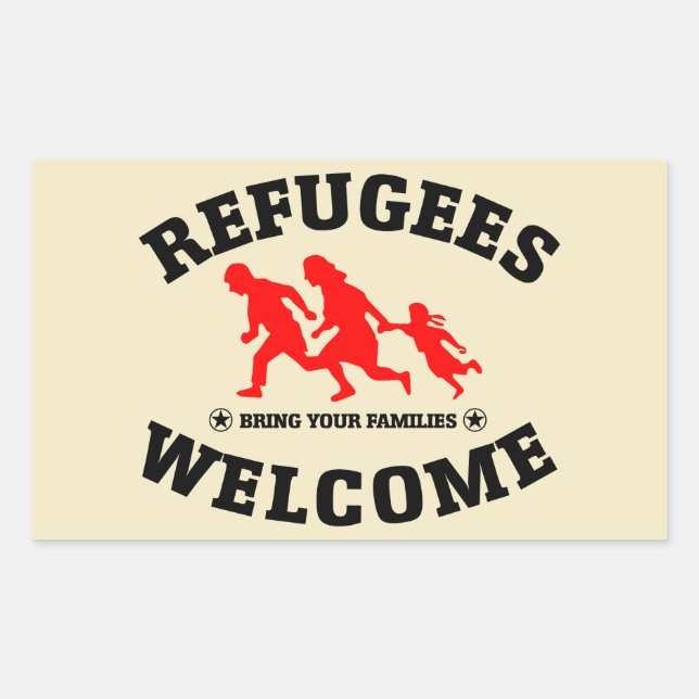 Refugees Welcome Bring Your Families Rectangular Sticker (Front)