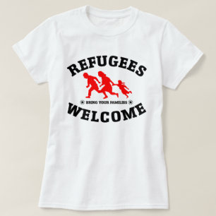 Refugees Welcome Bring Your Families T-Shirt