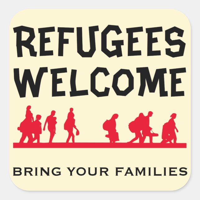 Refugees Welcome Bring Your Family Square Sticker (Front)