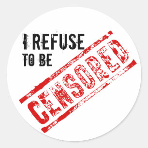 Refuse to be Censored Classic Round Sticker