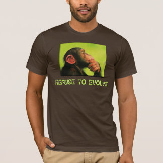 REFUSE TO EVOLVE T-Shirt