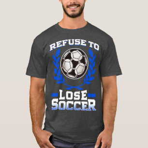 Refuse To Lose Player Team Coach Tournament T-Shirt
