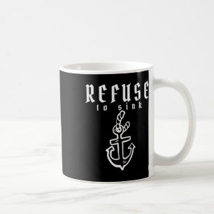 Refuse To Sink Depression Mental Health Awareness Coffee Mug