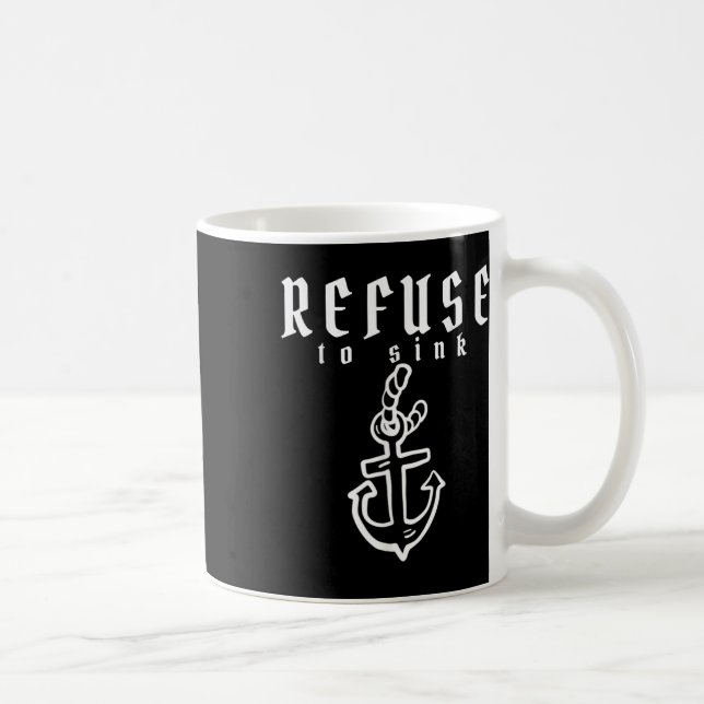 Refuse To Sink Depression Mental Health Awareness  Coffee Mug (Right)