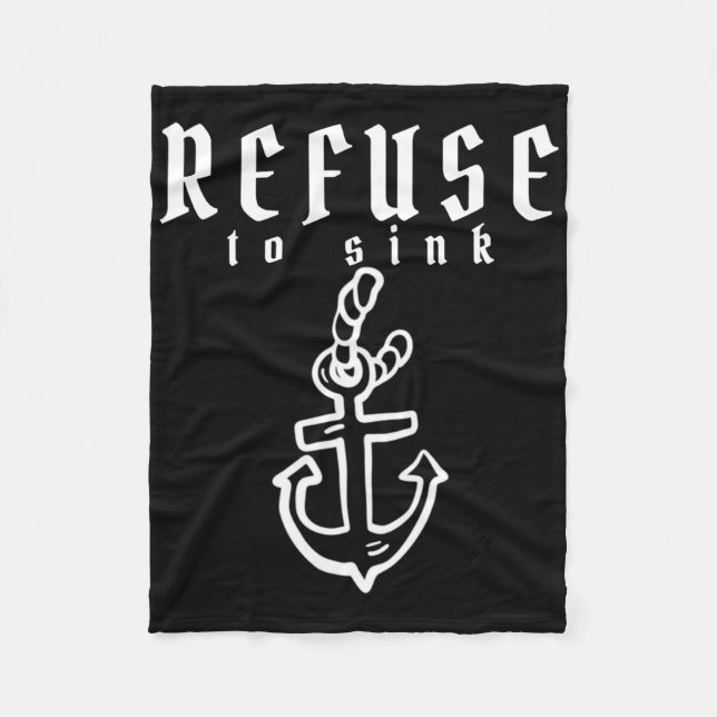 Refuse To Sink Depression Mental Health Awareness  Fleece Blanket (Front)