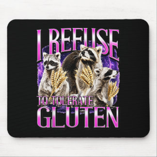 Refuse To Tolvie Gluten Funny Racoon Barley Mouse Pad